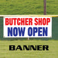 Butcher shop now open vinyl printed banner sign