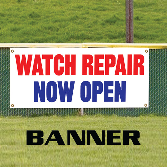 Watch repair now open vinyl printed banner sign