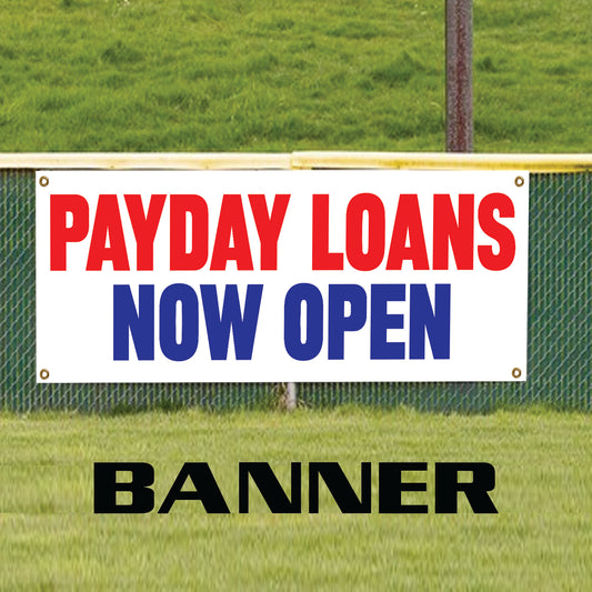 Payday loans now open vinyl printed banner sign