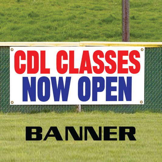 CDL classes now open vinyl printed banner sign