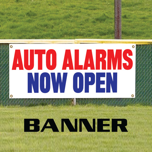 Auto alarms now open vinyl printed banner sign