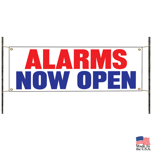 Alarms now open vinyl printed banner sign