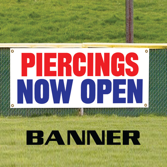 Piercings now open vinyl printed banner sign