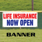 Life insurance now open vinyl printed banner sign