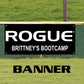 Rogue Brittney's Bootcamp vinyl printed banner sign