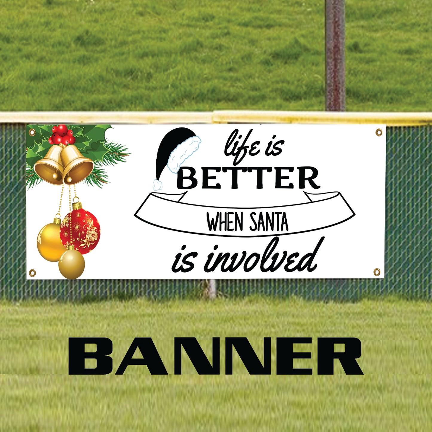Life is better when santa is involved vinyl printed banner sign
