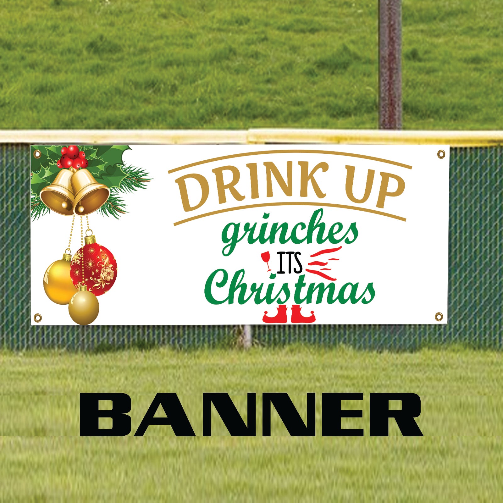 Drink up grinches its christmas vinyl printed banner sign