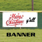 Merry Christmas y'all vinyl printed banner sign