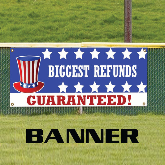 Biggest refunds guaranteed vinyl printed banner sign