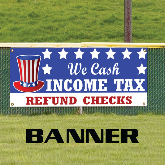we cash income tax refund checks vinyl printed banner sign