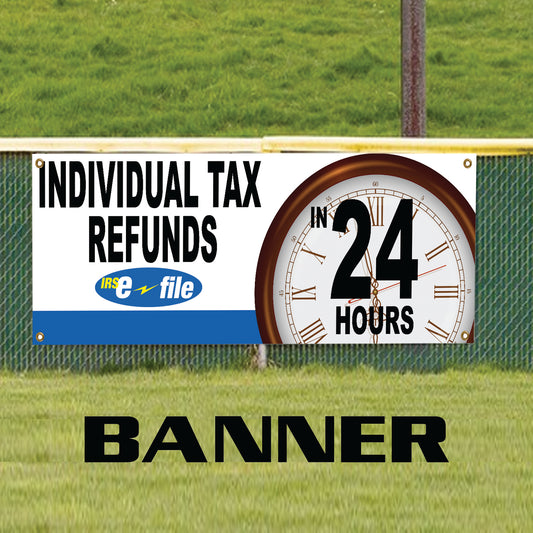 Individual tax refunds 24 hours vinyl printed banner sign