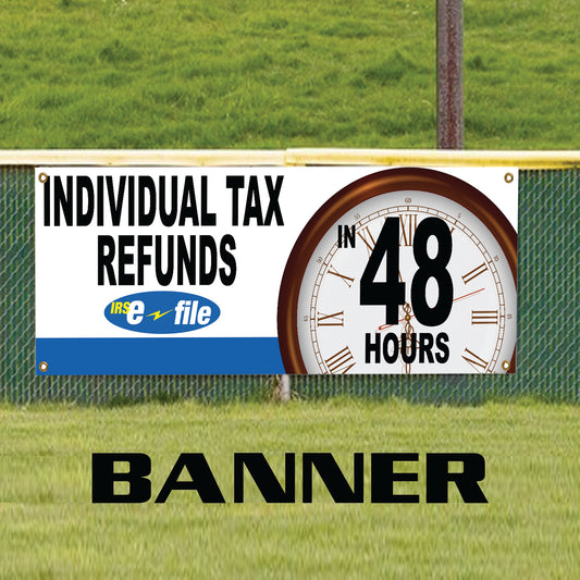 Individual tax refunds 48 hours vinyl printed banner sign