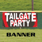 Tail gate party vinyl printed banner sign