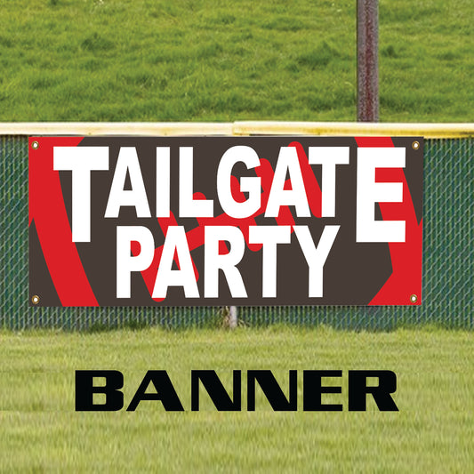 Tail gate party vinyl printed banner sign