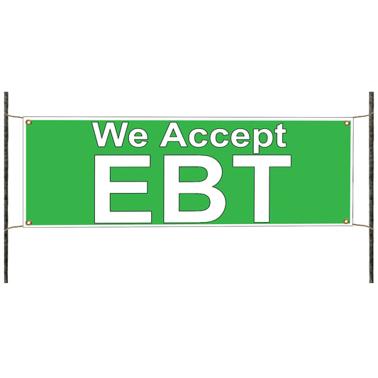 We accept EBT vinyl printed banner sign