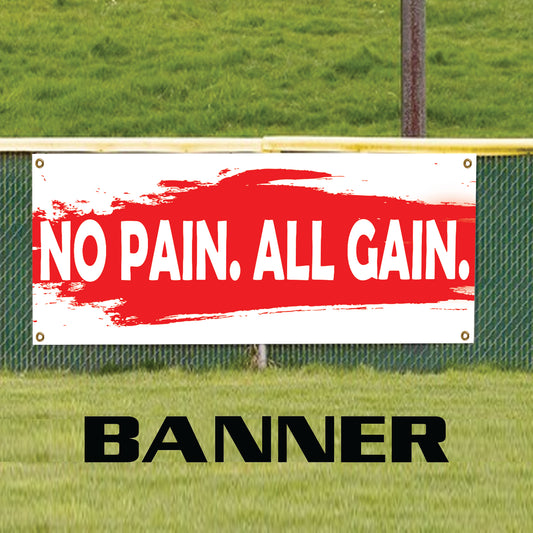 No pain all gain vinyl printed banner sign
