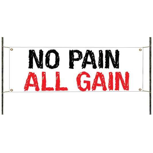 No pain all gain vinyl printed banner sign