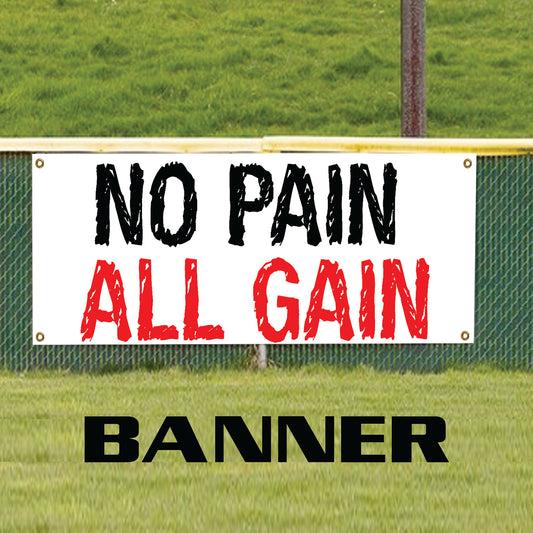 No pain all gain vinyl printed banner sign