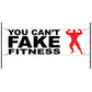 You can't fake fitness vinyl printed banner sign