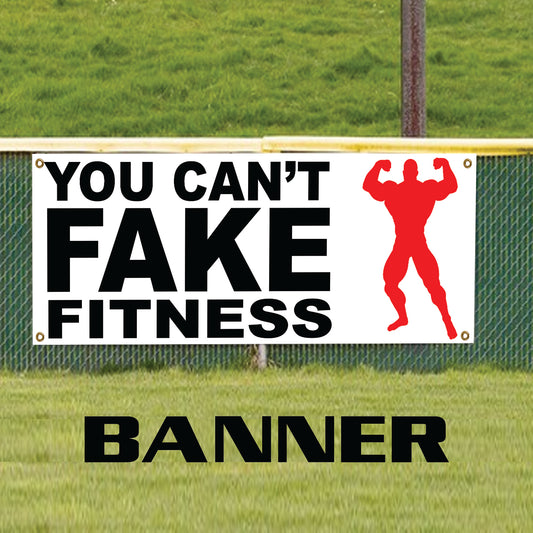 You can't fake fitness vinyl printed banner sign