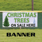 Christmas trees on sale here vinyl printed banner sign