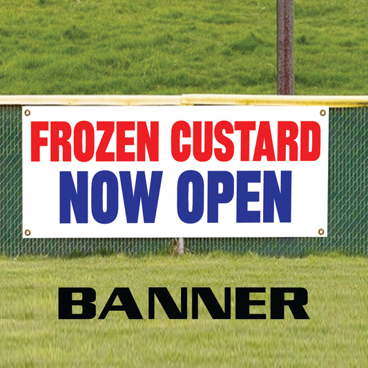 Frozen custard now open vinyl printed banner sign