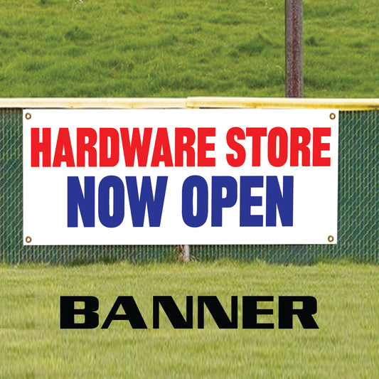 Hardware store now open vinyl printed banner sign