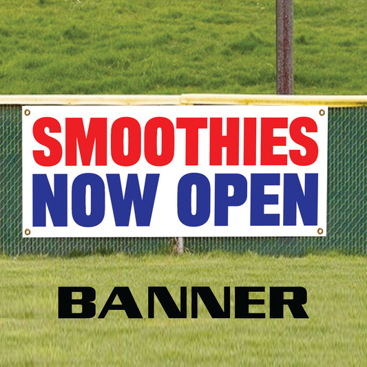 Smoothies now open vinyl printed banner sign