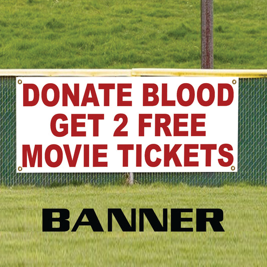 Donate blood get 2 free movie tickets vinyl printed banner sign