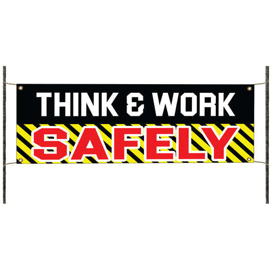 Think & Work safely vinyl printed banner sign