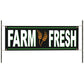 Farm fresh vinyl printed banner sign