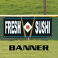 Fresh sushi vinyl printed banner sign