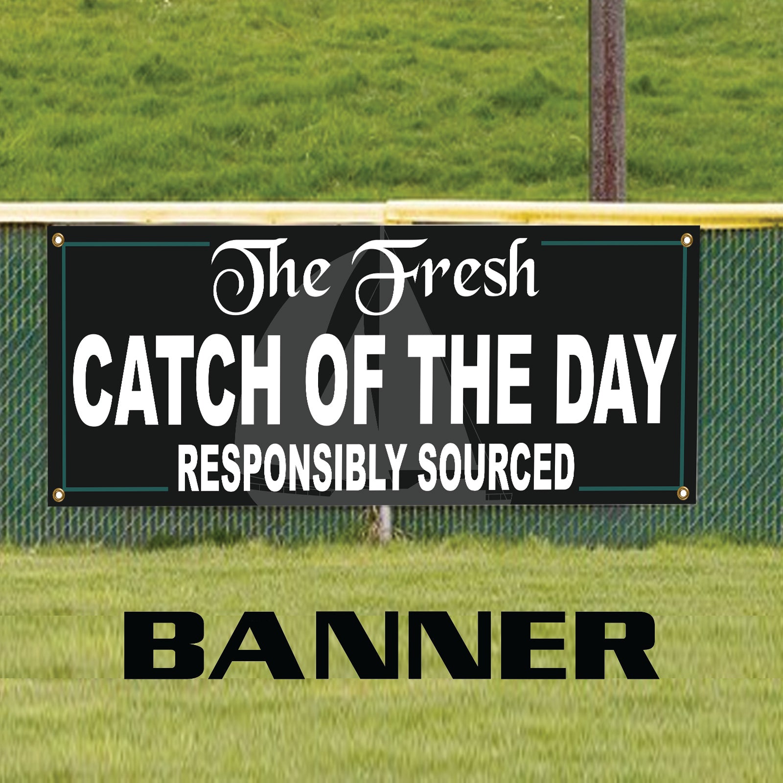 The fresh catch of the day responsible sourced vinyl printed banner sign