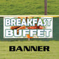 Breakfast buffet vinyl printed banner sign