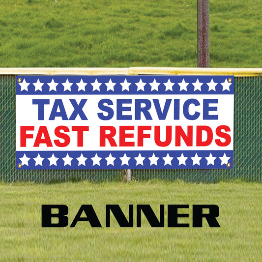Tax service fast refunds vinyl printed banner sign