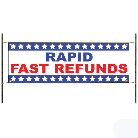 Rapid fast refunds vinyl printed banner sign
