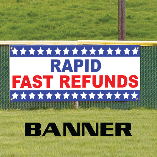 Rapid fast refunds vinyl printed banner sign