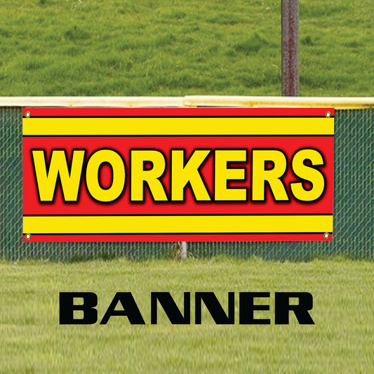 Workers vinyl printed banner sign