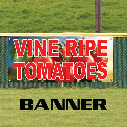 Vine ripe tomatoes vinyl printed banner sign