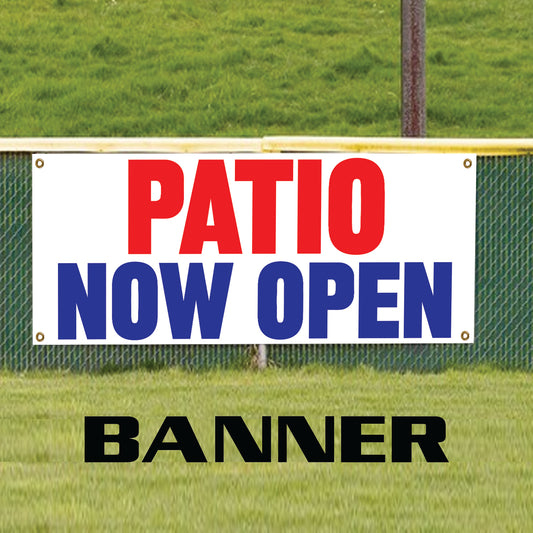 Patio now open vinyl printed banner sign
