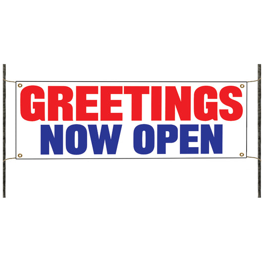 Greetings now open vinyl printed banner sign