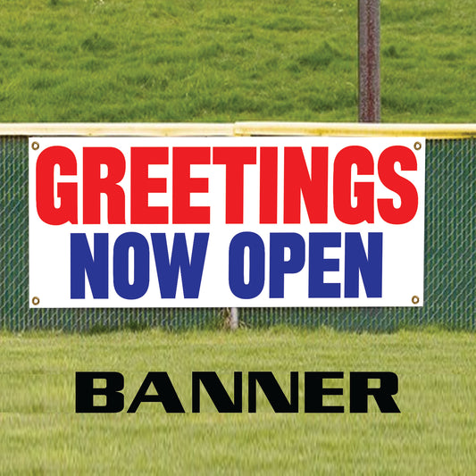 Greetings now open vinyl printed banner sign