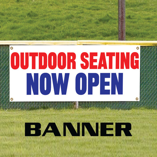 Outdoor seating now open vinyl printed banner sign