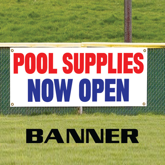 Pool supplies now open vinyl printed banner sign