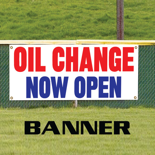 Oil change now open vinyl printed banner sign