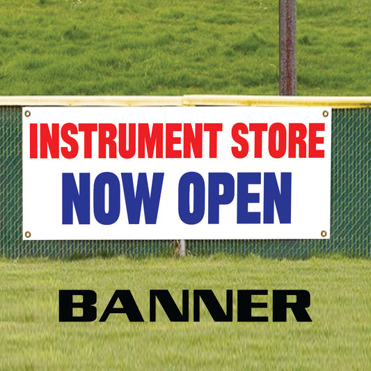 Instrument store now open vinyl printed banner sign