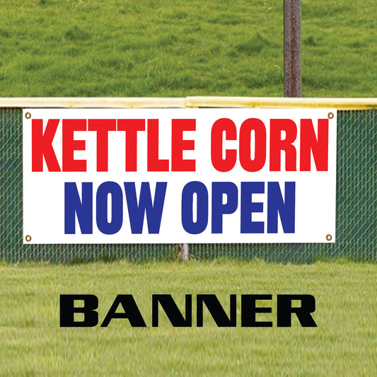 Kettle corn now open vinyl printed banner sign