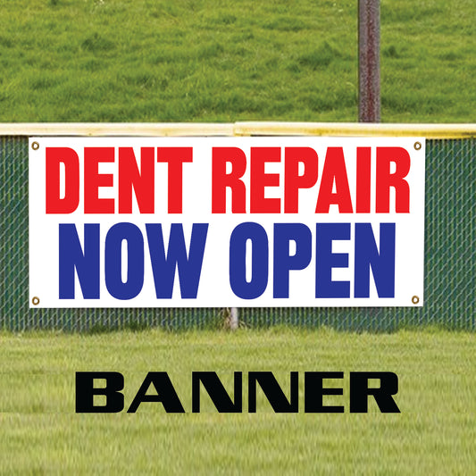 Dent repair now open vinyl printed banner sign