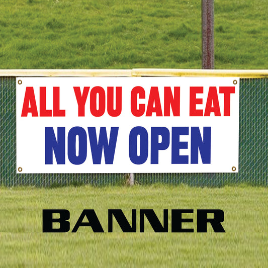 All you can eat now open vinyl printed banner sign