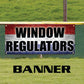 Window regulators vinyl printed banner sign
